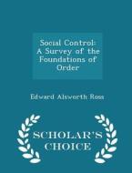 Social Control di Edward Alsworth Ross edito da Scholar's Choice