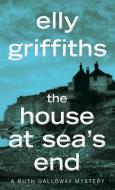 The House at Sea's End di Elly Griffiths edito da MARINER BOOKS