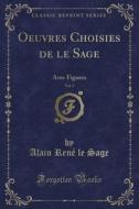 Oeuvres Choisies De Le Sage, Vol. 5 di Alain Rene Le Sage edito da Forgotten Books