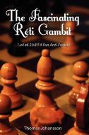 The Fascinating Réti Gambit di Thomas Johansson edito da Lulu.com