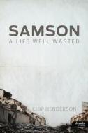 Samson: A Life Well Wasted (DVD Leader Kit) di Chip Henderson edito da Lifeway Church Resources