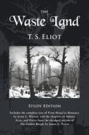 The Waste Land Study Edition di Thomas S. Eliot, Jessie Westons, James Frazer edito da Waking Lion Press