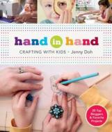 Hand In Hand di Jenny Doh edito da Lark Books,u.s.