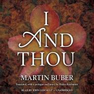 I and Thou di Martin Buber edito da Blackstone Audiobooks