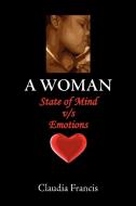 A Woman State of Mind V/S Emotions di Claudia Francis edito da Xlibris