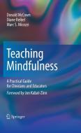 Teaching Mindfulness di Donald McCown, Diane Reibel, Marc S. Micozzi edito da Springer-Verlag GmbH