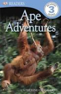 DK Readers L3: Ape Adventures di Catherine E. Chambers edito da DK Publishing (Dorling Kindersley)
