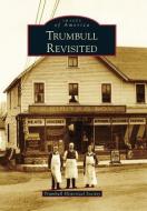 Trumbull Revisited di Trumbull Historical Society edito da ARCADIA PUB (SC)
