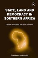 State, Land And Democracy In Southern Africa di Professor Arrigo Pallotti, Corrado Tornimbeni edito da Taylor & Francis Ltd
