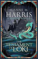 The Testament of Loki di Joanne M. Harris edito da Orion Publishing Group
