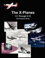 X-Planes: X-1 Through X-15 di Christopher McCall edito da Createspace