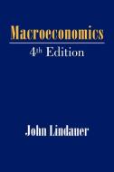Macroeconomics di John Lindauer edito da iUniverse