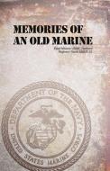 Memories of an Old Marine di Paul Moore Usmc Retired edito da DORRANCE PUB CO INC