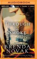 Through the Smoke di Brenda Novak edito da Brilliance Audio