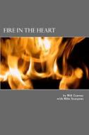 Fire in the Heart di Will Conway edito da Createspace