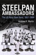 Martin, A:  Steelpan Ambassadors di Andrew R. Martin edito da University Press of Mississippi