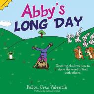 Abby's Long Day di Fallon Cruz Valentin edito da XULON PR