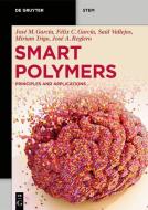Smart Polymers: Principles and Applications di José Miguel García, Félix Clemente García, José Antonio Reglero Ruiz edito da DE GRUYTER