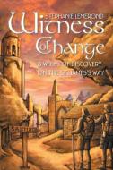 Witness of Change di Stephanie Lemerond edito da AuthorHouse