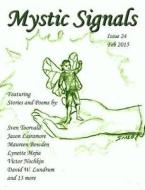 Mystic Signals - Issue 24 di Various Authors edito da Createspace