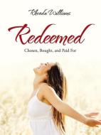 Redeemed di Rhonda Williams edito da Westbow Press