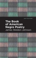 Book of American Negro Poetry di James Weldon Johnson edito da Mint Editions