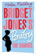 Bridget Jones's Baby: The Diaries di Helen Fielding edito da KNOPF