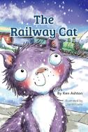 The Railway Cat di Ken Ashton edito da Ken Ashton