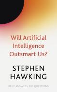 Will Artificial Intelligence Outsmart Us? di Stephen Hawking edito da Hodder & Stoughton General Division