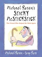 Sticky McStickstick di Michael Rosen edito da Walker Books Ltd.