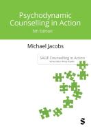 Psychodynamic Counselling In Action di Michael Jacobs edito da Sage Publications Ltd