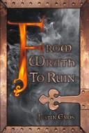 From Wrath to Ruin di Justin Enos edito da BOOKBABY