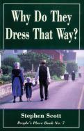 Why Do They Dress That Way? di Stephen Scott edito da Good Books