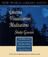 Creative Visualization Meditation di Shakti Gawain edito da New World Library