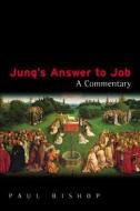 Jung's Answer to Job di Paul Bishop edito da Taylor & Francis Ltd