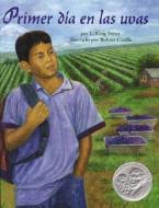 Primer Dia en las Uvas = First Day in Grapes di L. King Perez edito da LEE & LOW BOOKS INC