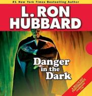 Danger In The Dark di L. Ron Hubbard edito da Galaxy Press (CA)