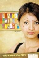 Living with Acne di MK Ehrman edito da Abdo Publishing Company