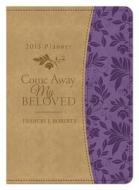 Come Away My Beloved Planner di Frances J. Roberts edito da Barbour Publishing