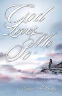 God Loves Me So di Evelyn McCarthy edito da Trusted Books