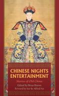 Chinese Nights Entertainments: Stories of Old China di Brian Brown edito da Westphalia Press
