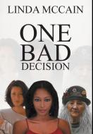One Bad Decision di Linda McCain edito da Page Publishing Inc