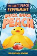 The Great Peach Experiment 4: Duck, Duck, Peach di Erin Soderberg Downing edito da PIXEL INK