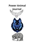 Power Animal Journal di Brian Warriner edito da LULU PR