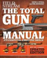 Total Gun Manual (Field & Stream) di David E. Petzal, Phil Bourjaily edito da Weldon Owen, Incorporated