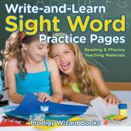 Write-and-learn Sight Word Practice Pages Reading & Phonics Teaching Materials di Prodigy Wizard Books edito da Prodigy Wizard Books