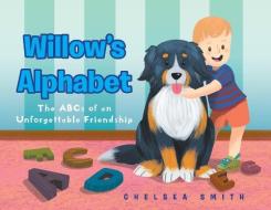 Willow's Alphabet di Smith Chelsea Smith edito da Christian Faith Publishing, Inc.