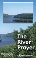 The River Prayer di Laurence David edito da Resource Publications