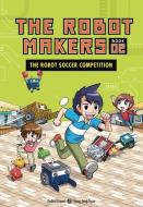 The Robot Soccer Competition: Book 2 di Podoal Chingu edito da GRAPHIC UNIVERSE