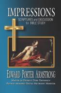 Impressions: Scriptures and Discussion for Bible Study di Edward Porter Armstrong edito da MCBRYDE PUB